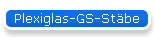 Plexiglas-GS-Stbe